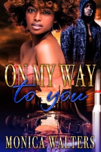 On My Way to You An Urban Love Story