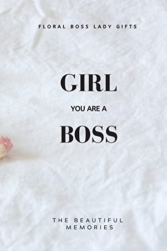 Girl You Are a Boss Floral Boss Lady Gifts