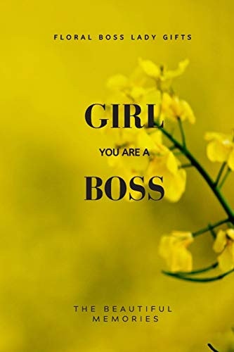 Girl You Are a Boss Floral Boss Lady Gifts