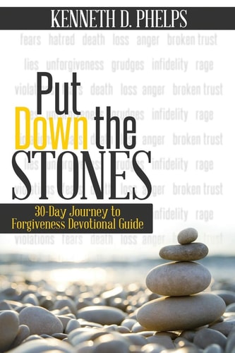 Put Down The Stones 30-Day Journey to Forgiveness Devotional Guide