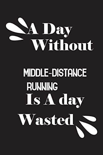 A Day Without Middle-Distance Running Is a Day Wasted