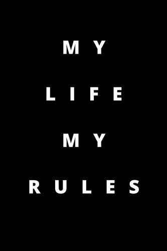 My Life My Rules 120 Pages 6x9