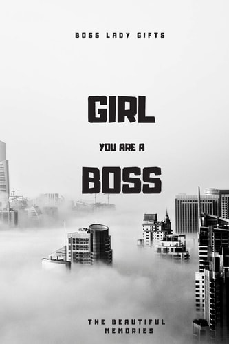 Girl You Are a Boss Boss Lady Gifts