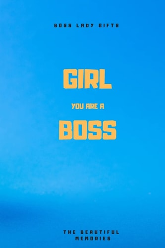 Girl You Are a Boss Boss Lady Gifts