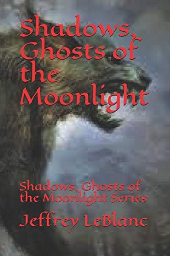 Shadows, Ghosts of the Moonlight Shadows, Ghosts of the Moonlight Series