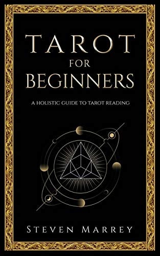 Tarot for Beginners A Holistic Guide to Tarot Reading