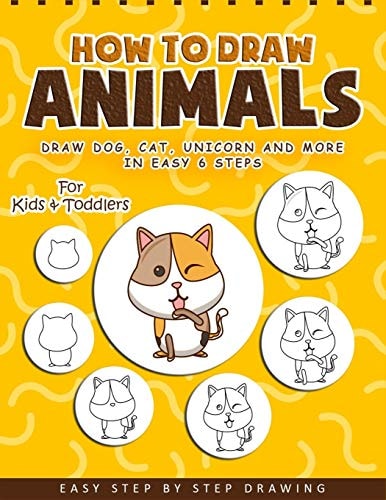 How to Draw Animals A Fun and Easy Step-by-Step Drawing Book for Kids