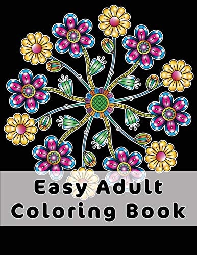 Easy Adult Coloring Book Gorgeous Designs (Flowers, Birds And Butterflies) In Large Print. Relaxing Coloring Pages For Adults / Seniors, Help With Stress Relief, Dementia And Depression.