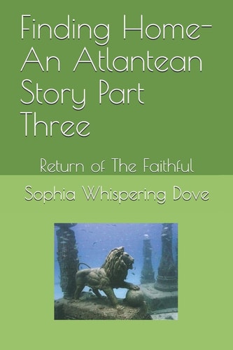 Finding Home- An Atlantean Story Part Three Return of The Faithful