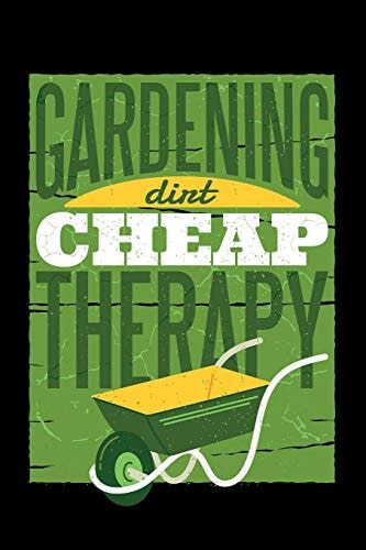 Gardening Dirt Cheap Therapy 120 Pages DINA5 My Garden Spring Hobby Gardener Gift 120 Pages DINA5