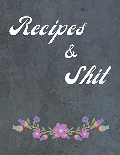 Recipes & Shit Food Cookbook Design, Favorite Recipes