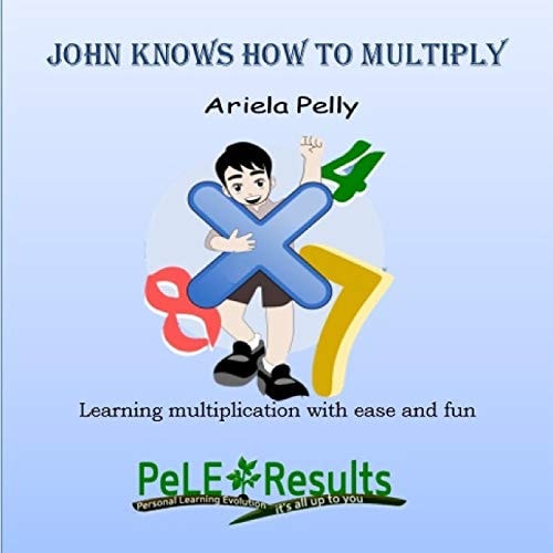 John Knows How to Multiply Learning Multiplication with Ease and Fun
