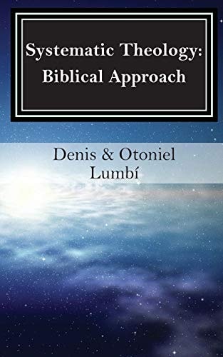 Systematic Theology Biblical Approach