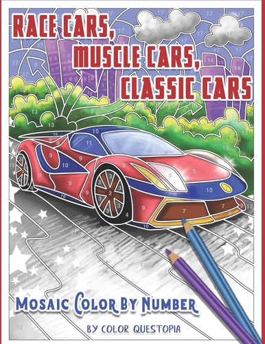 Race Cars, Muscle Cars, Classic Cars Mosaic Color By Number Adult Coloring Book