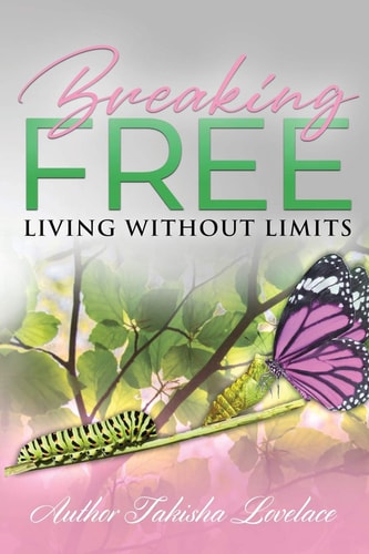 Breaking Free "Living Without Limits"