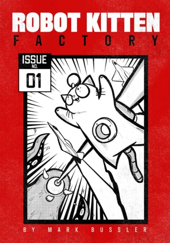 Robot Kitten Factory Issue #1