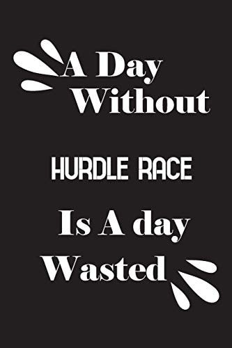 A Day Without Hurdle Race Is a Day Wasted