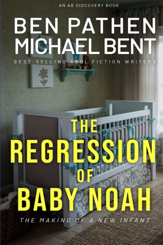The Regression of Baby Noah The Making of a New Infant