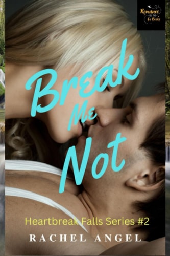 Break Me Not A RH Dark High School Bully Romance (Heartbreak Falls Book 2)