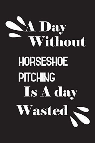 A Day Without Horseshoe Pitching Is a Day Wasted