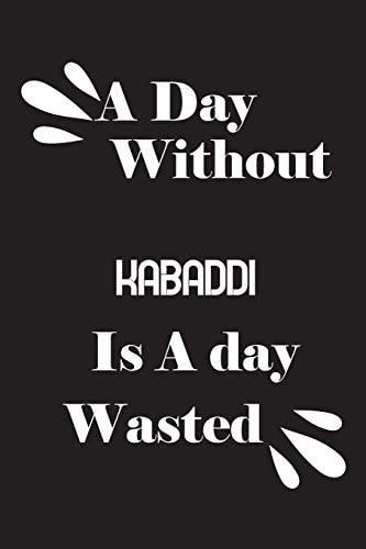 A Day Without Kabaddi Is a Day Wasted