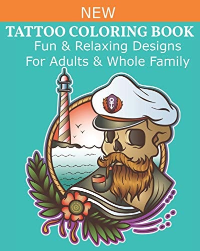 Tattoo Coloring Book Fun and Relaxing Designs for Adults and Whole Family