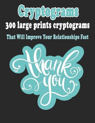 Cryptograms 300 Large Prints Cryptograms Puzzle Books That Will Improve Your Relationships Fast