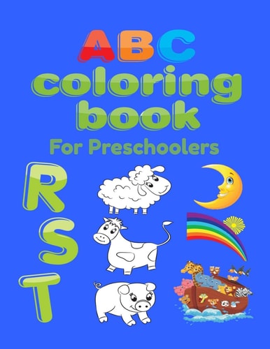 ABC Coloring Book For Preschoolers Big Preschool Workbook Abc Coloring Book for Kids, Ages 3 - 5, Colors, Shapes, Numbers 1-10, Alphabet, Pre-Writing, Pre-Reading, Phonics,