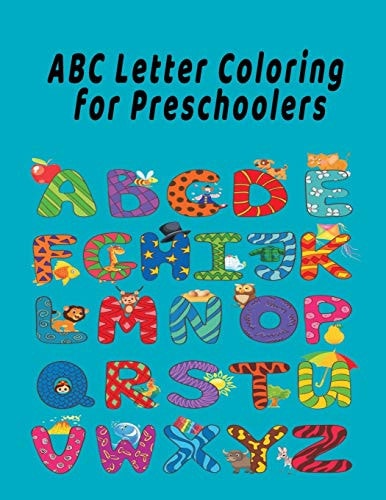 ABC Letter Coloring Book For Preschoolers ABC Letter Coloringt Letters Coloring Book, ABC Letter Tracing for Preschoolers A Fun Book to Practice Writing for Kids Ages 3-5