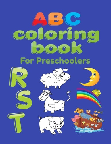 ABC Coloring Book For Preschoolers Big Preschool Workbook Abc Coloring Book for Kids, Ages 3 - 5, Colors, Shapes, Numbers 1-10, Alphabet, Pre-Writing, Pre-Reading, Phonics,