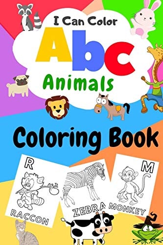 I Can Color ABC Animals Coloring Book High-Quality Black&white Alphabet Coloring Book for Kids Children Activity Books for Kids Big Activity Workbook for Toddlers &Letters, Shapes, Colors, and Animals!Preschool Coloring Book Kids
