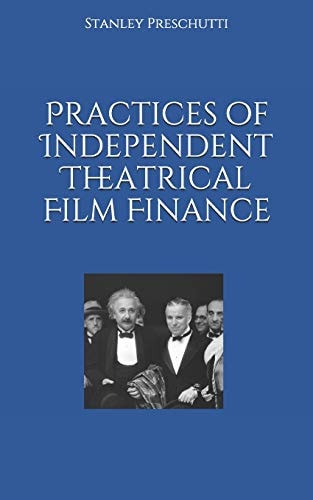Practices of Independent Theatrical Film Finance
