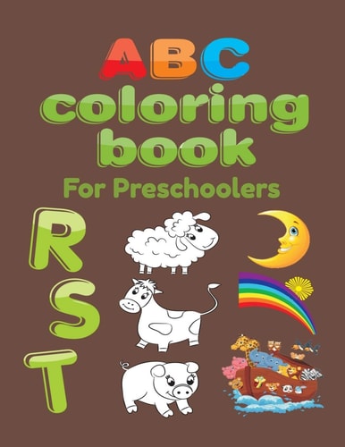 ABC Coloring Book For Preschoolers Big Preschool Workbook Abc Coloring Book for Kids, Ages 3 - 5, Colors, Shapes, Numbers 1-10, Alphabet, Pre-Writing, Pre-Reading, Phonics,