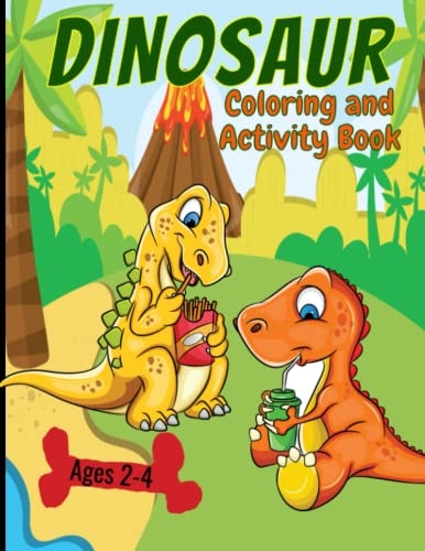 Dinosaur Coloring And Activity Book Ages 2-4 Making Prehistoric Education Fun