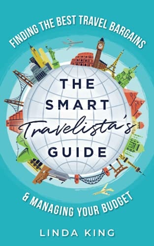 The Smart Travelista's Guide Finding the Best Travel Bargains and Managing Your Budget