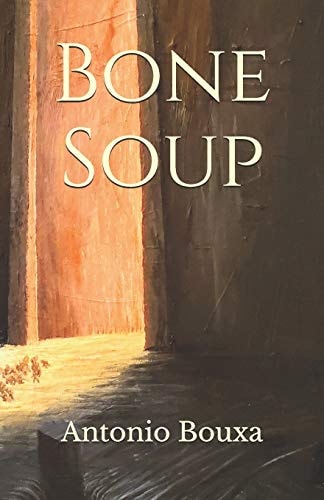 Bone Soup A Poetry Collection