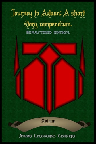 Journey to Avlaan A Short Story Compendium. : Remastered Edition