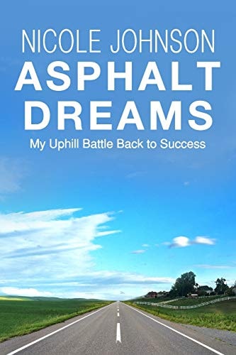 Asphalt Dreams My Uphill Battle Back to Success