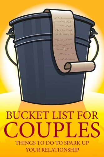 Bucket List For Couples Things To Do To Spark Up Your Relationship
