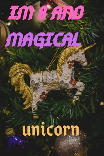 Im 8 Im 8 and Magical Unicorn Gift