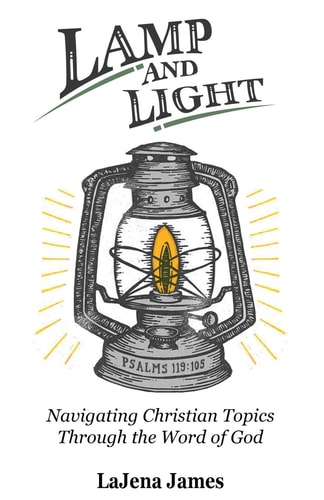 Lamp and Light Navigating Christian Topics Through the Word of God