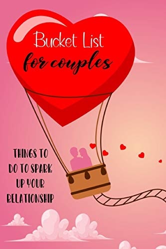 Bucket List For Couples Things To Do To Spark Up Your Relationship