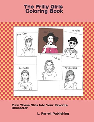 The Frilly Girls Coloring Book Turn These Girls Into Your Favorite Character!