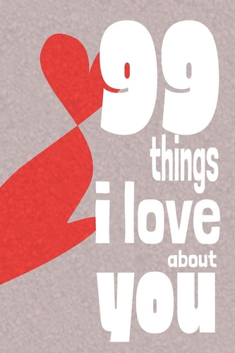 99 Things I Love About You A Perfect Give to Personalise for Your Loved One on Valenetine's Day