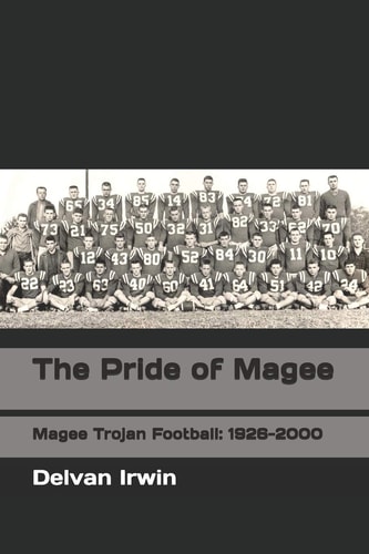 The Pride of Magee Magee Trojan Football: 1926-2000