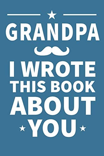 Grandpa I Wrote This Book About You Grandpa's Birthday, Father's Day