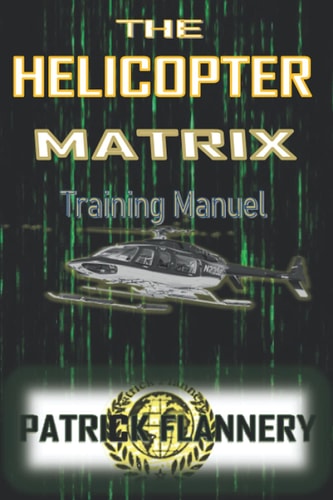 The Helicopter Matrix Get to the Chopper!