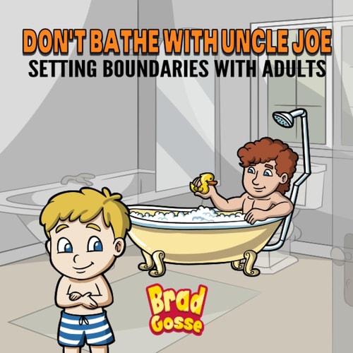 Don't Bathe With Uncle Joe Setting Boundaries With Adults