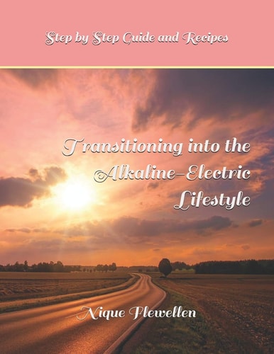 Transitioning Into the Alkaline Electric Lifestyle