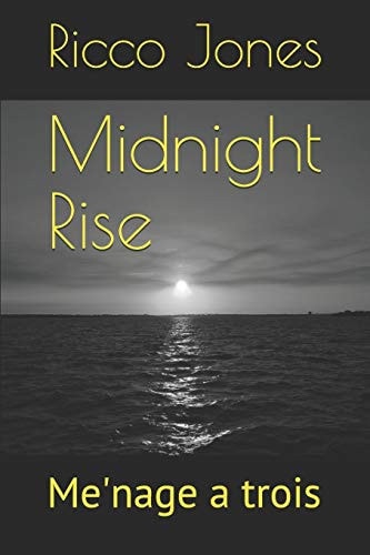 Midnight Rise Me'nage a Trois